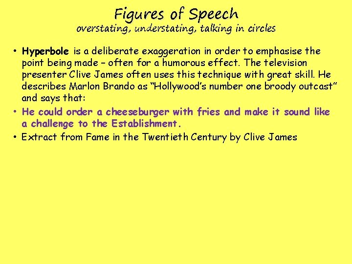 Figures of Speech overstating, understating, talking in circles • Hyperbole is a deliberate exaggeration