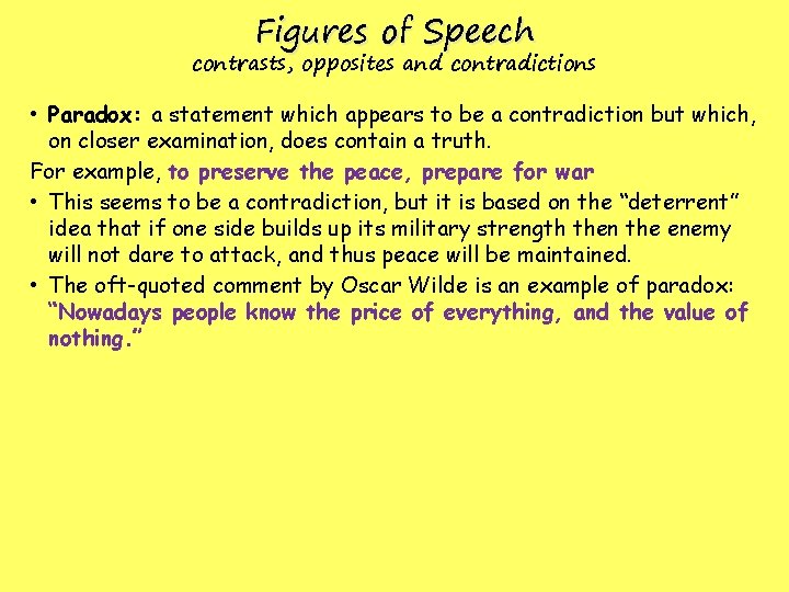 Figures of Speech contrasts, opposites and contradictions • Paradox: a statement which appears to