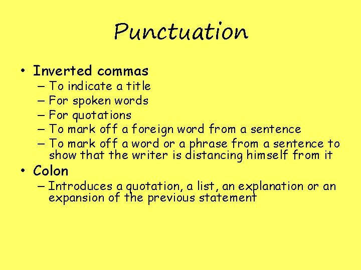 Punctuation • Inverted commas – – – To indicate a title For spoken words