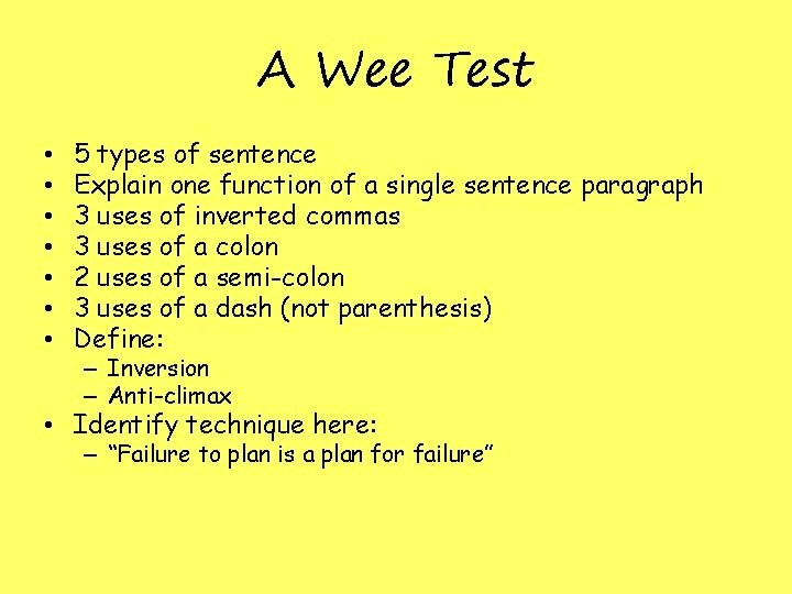 A Wee Test • • 5 types of sentence Explain one function of a