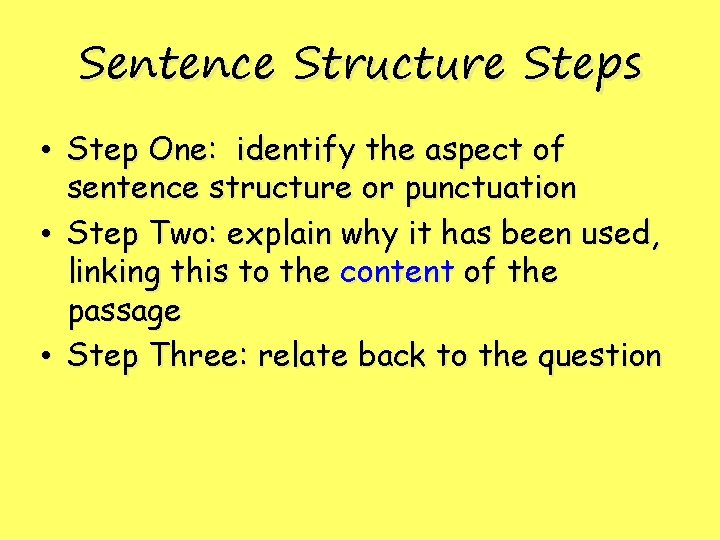 Sentence Structure Steps • Step One: identify the aspect of sentence structure or punctuation