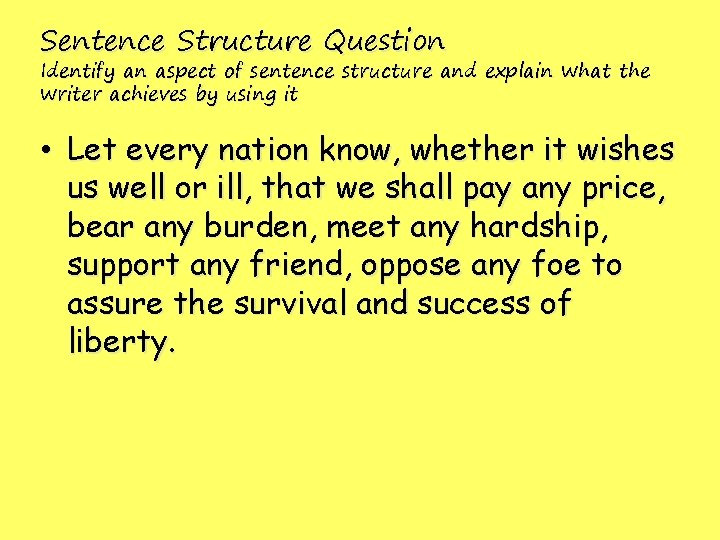 Sentence Structure Question Identify an aspect of sentence structure and explain what the writer