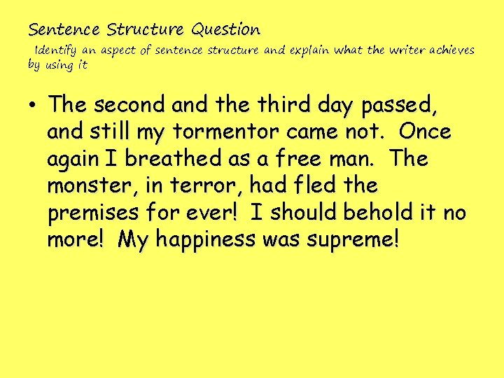 Sentence Structure Question Identify an aspect of sentence structure and explain what the writer