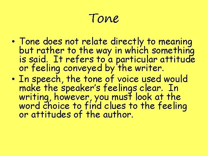 Tone • Tone does not relate directly to meaning but rather to the way