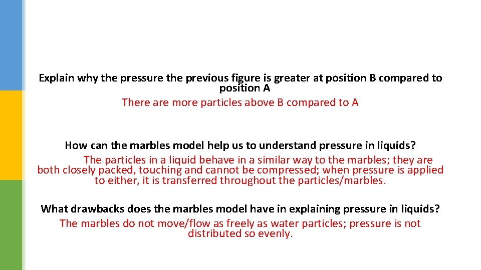 Explain why the pressure the previous figure is greater at position B compared to