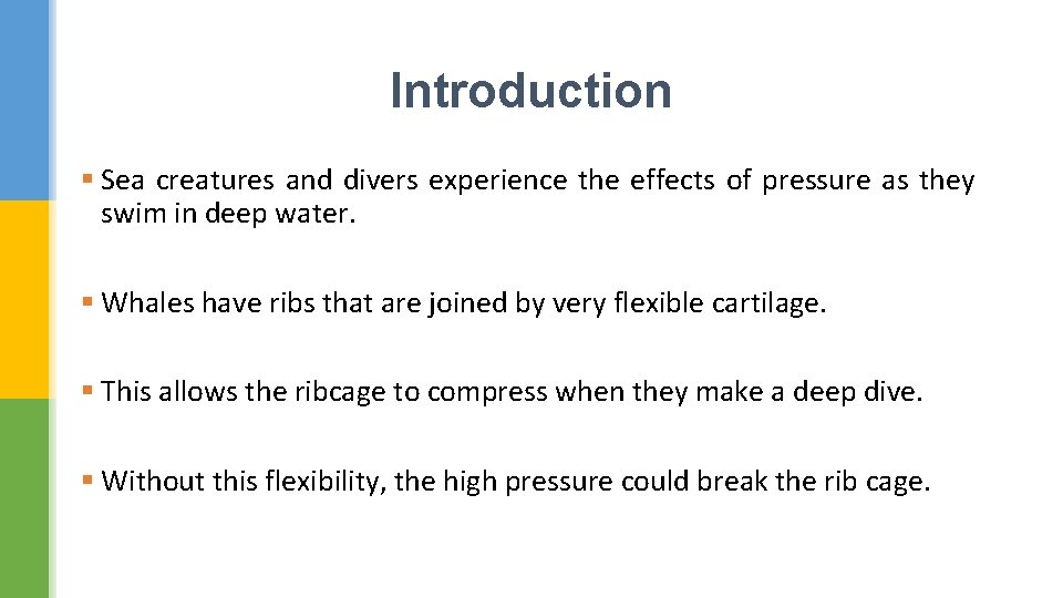 Introduction § Sea creatures and divers experience the effects of pressure as they swim