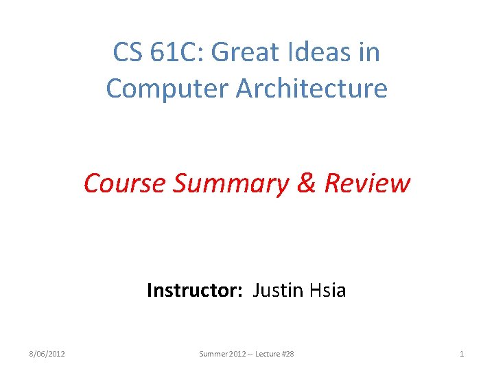 CS 61 C Great Ideas in Computer Architecture