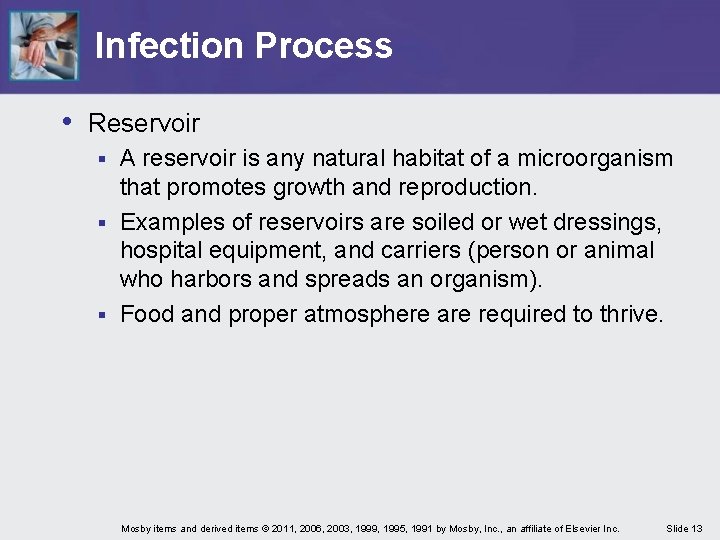 Infection Process • Reservoir A reservoir is any natural habitat of a microorganism that