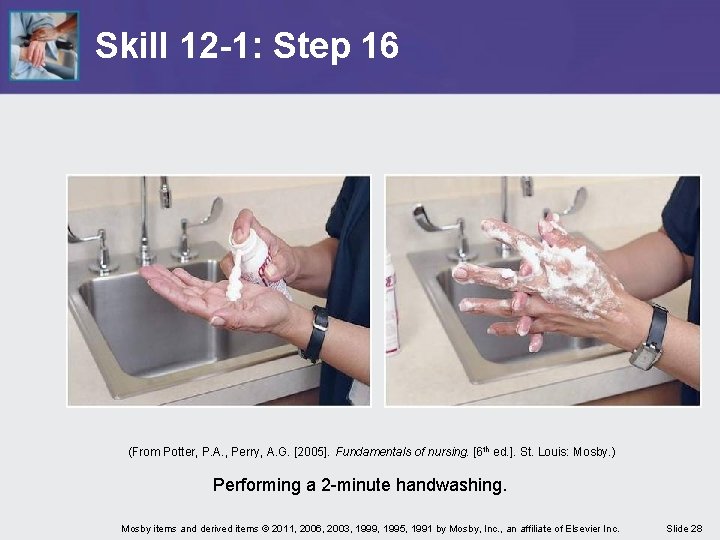 Skill 12 -1: Step 16 (From Potter, P. A. , Perry, A. G. [2005].