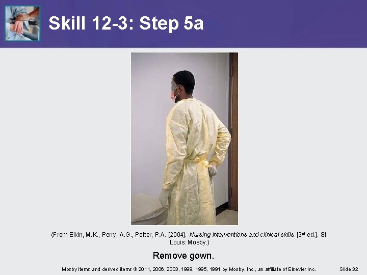 Skill 12 -3: Step 5 a (From Elkin, M. K. , Perry, A. G.