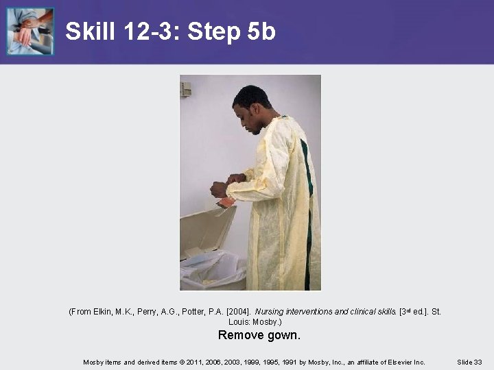 Skill 12 -3: Step 5 b (From Elkin, M. K. , Perry, A. G.