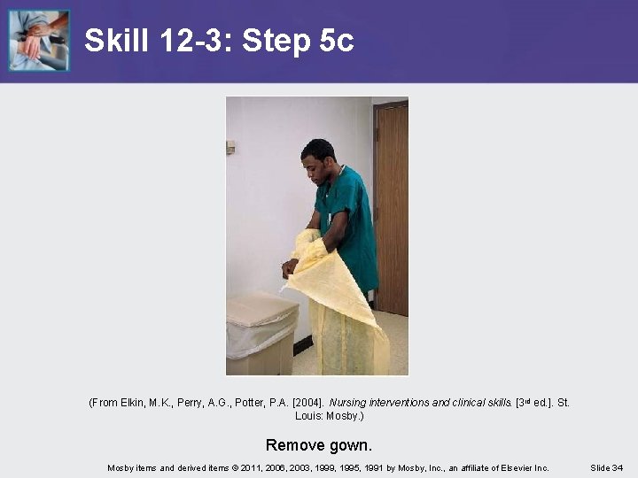 Skill 12 -3: Step 5 c (From Elkin, M. K. , Perry, A. G.