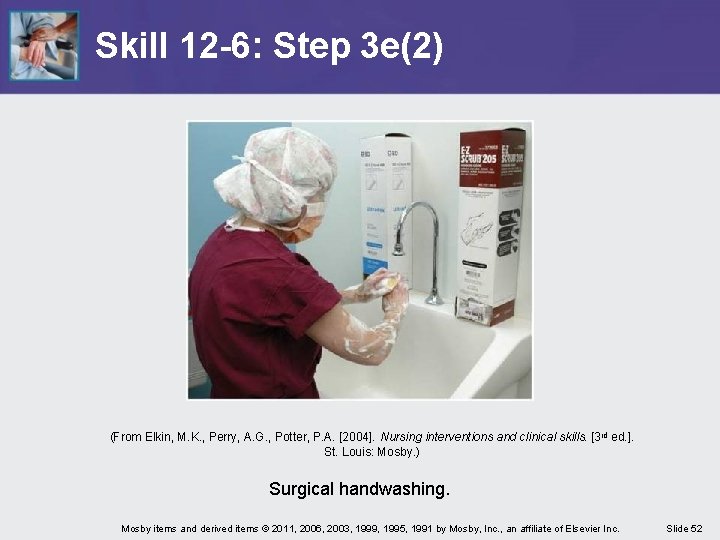 Skill 12 -6: Step 3 e(2) (From Elkin, M. K. , Perry, A. G.