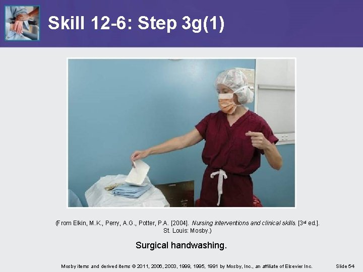 Skill 12 -6: Step 3 g(1) (From Elkin, M. K. , Perry, A. G.