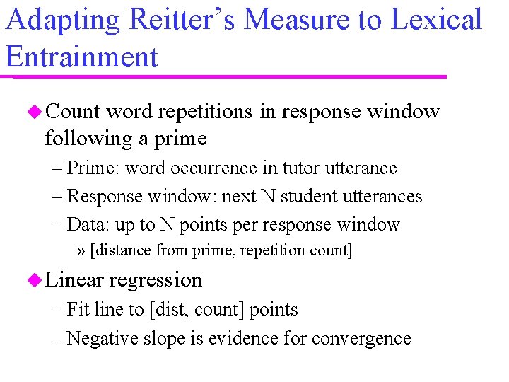 Adapting Reitter’s Measure to Lexical Entrainment Count word repetitions in response window following a