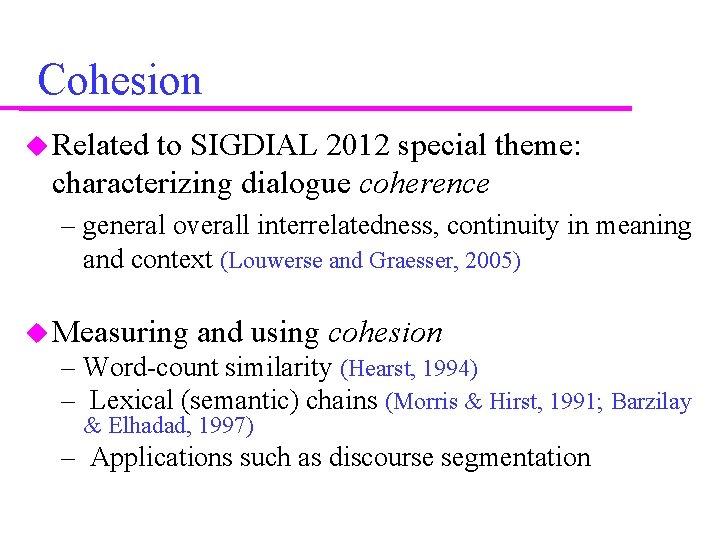Cohesion Related to SIGDIAL 2012 special theme: characterizing dialogue coherence – general overall interrelatedness,