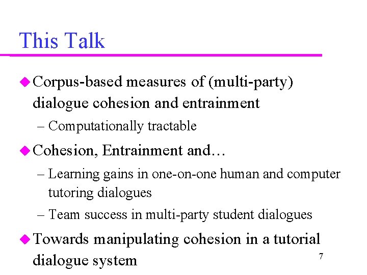 This Talk Corpus-based measures of (multi-party) dialogue cohesion and entrainment – Computationally tractable Cohesion,