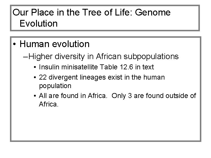 Our Place in the Tree of Life: Genome Evolution • Human evolution – Higher