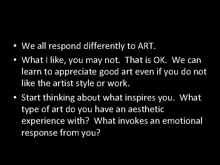  • We all respond differently to ART. • What I like, you may