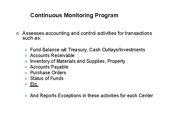 Continuous Monitoring Program ¢ Assesses accounting and control activities for transactions such as: l