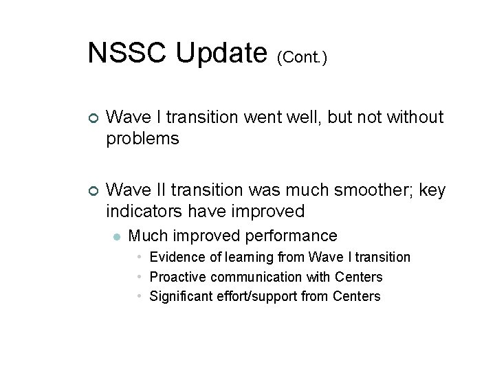 NSSC Update (Cont. ) ¢ Wave I transition went well, but not without problems