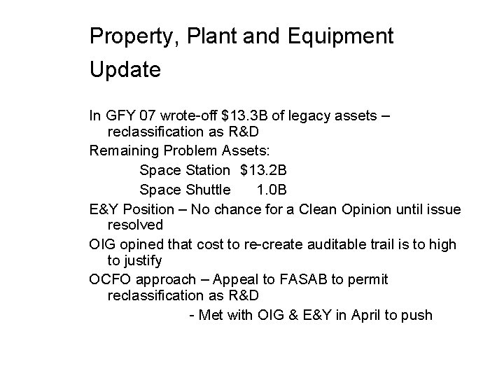 Property, Plant and Equipment Update In GFY 07 wrote-off $13. 3 B of legacy