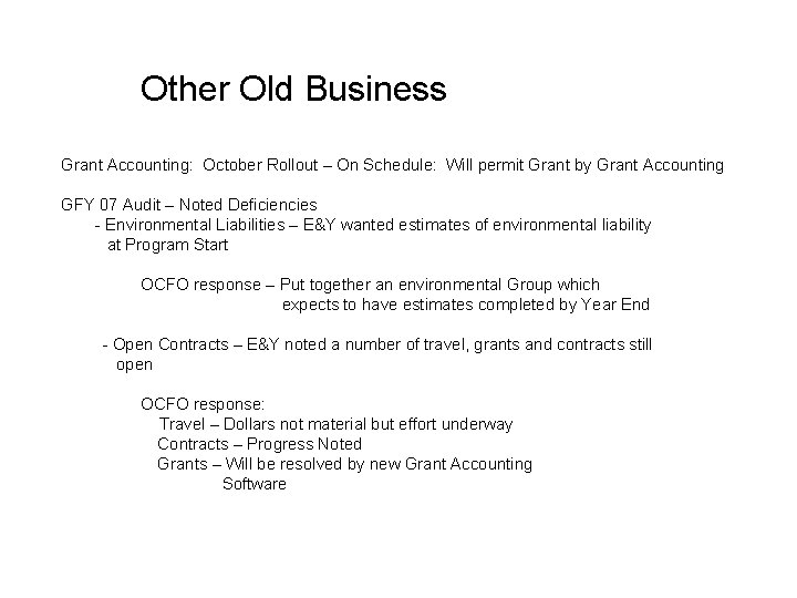 Other Old Business Grant Accounting: October Rollout – On Schedule: Will permit Grant by