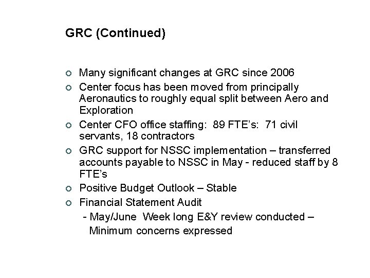 GRC (Continued) ¢ ¢ ¢ Many significant changes at GRC since 2006 Center focus