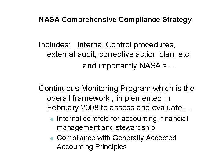 NASA Comprehensive Compliance Strategy Includes: Internal Control procedures, external audit, corrective action plan, etc.