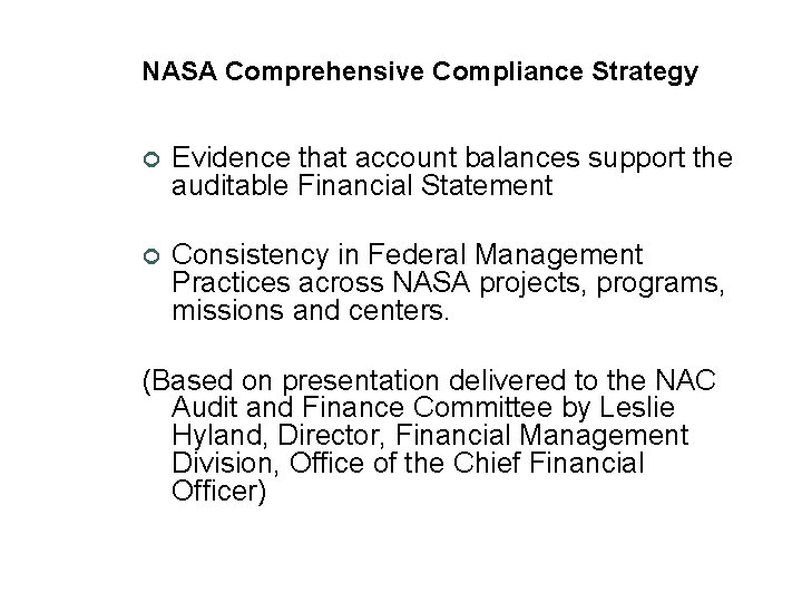 NASA Comprehensive Compliance Strategy ¢ Evidence that account balances support the auditable Financial Statement