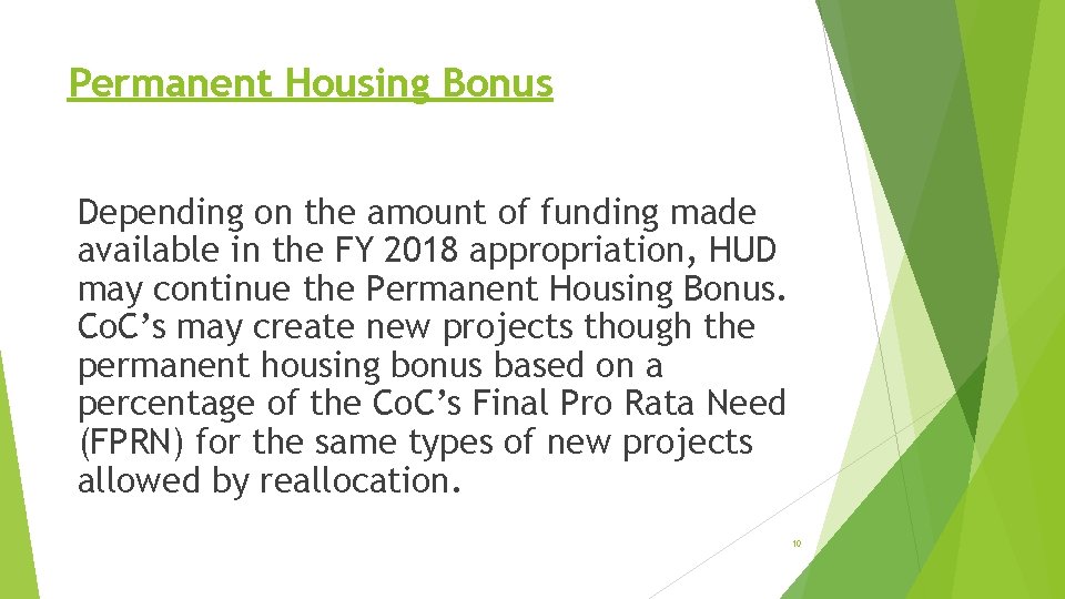 Permanent Housing Bonus Depending on the amount of funding made available in the FY