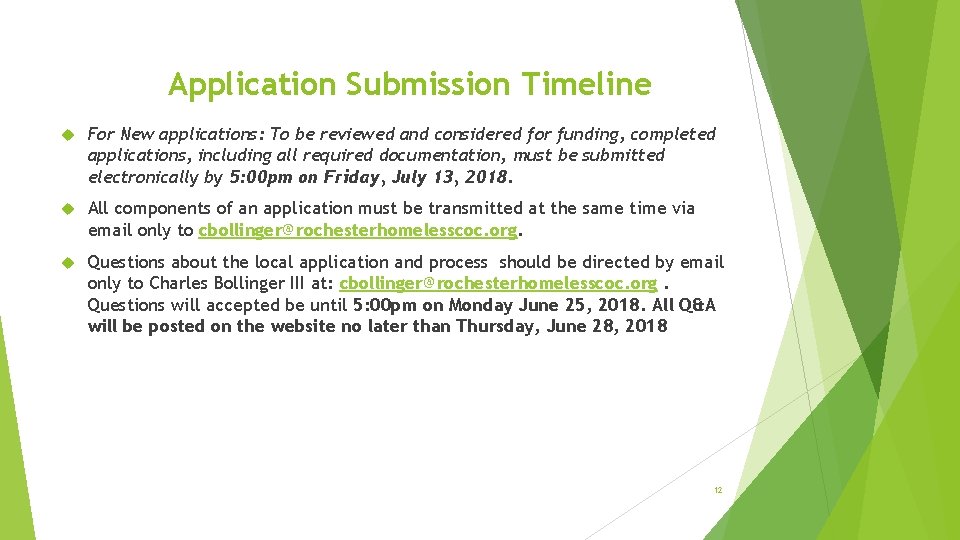 Application Submission Timeline For New applications: To be reviewed and considered for funding, completed