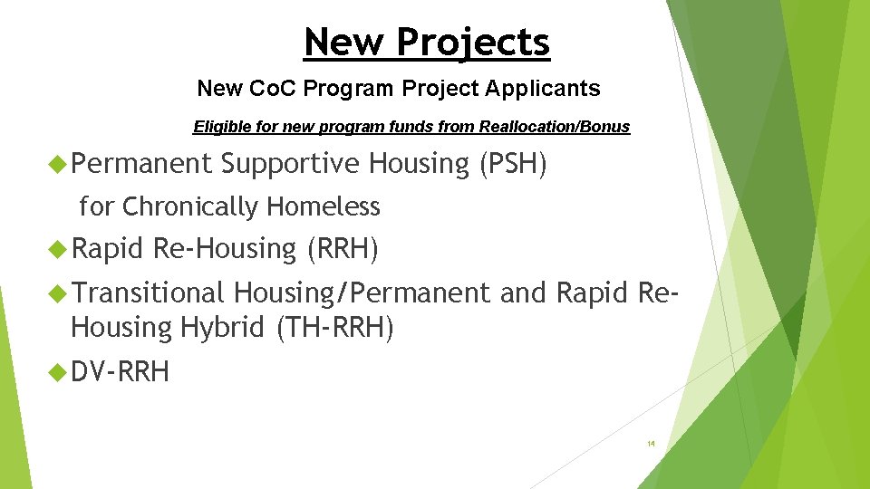 New Projects New Co. C Program Project Applicants Eligible for new program funds from