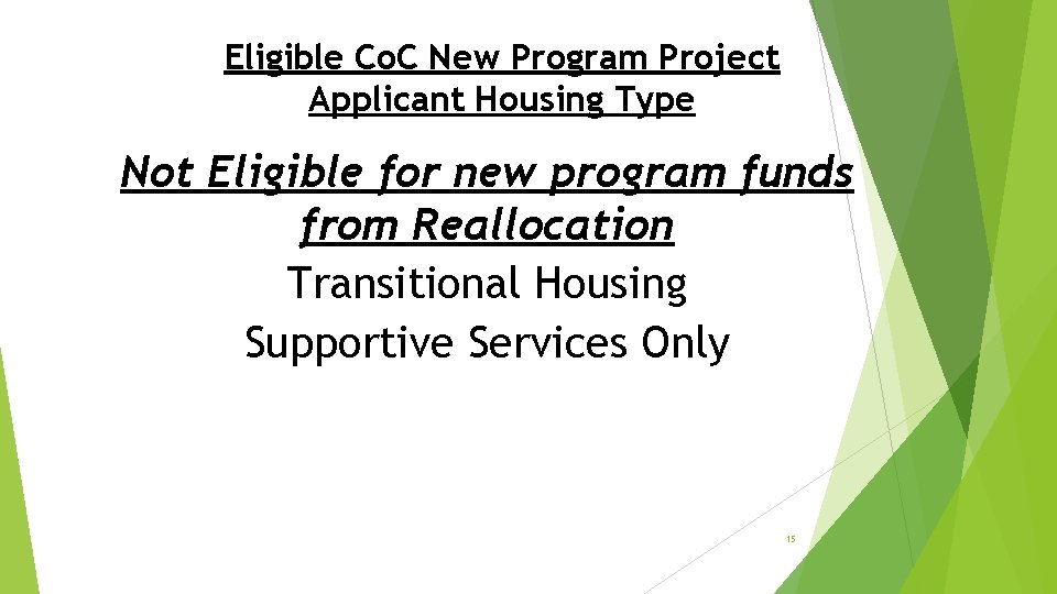 Eligible Co. C New Program Project Applicant Housing Type Not Eligible for new program