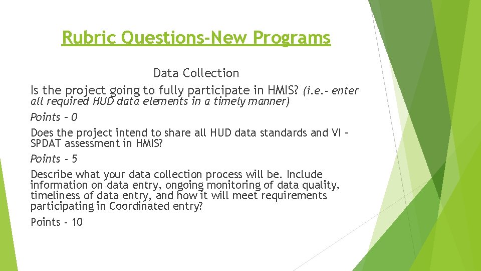 Rubric Questions-New Programs Data Collection Is the project going to fully participate in HMIS?
