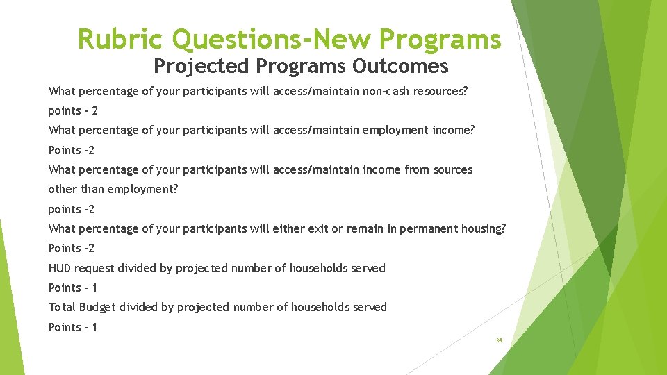 Rubric Questions-New Programs Projected Programs Outcomes What percentage of your participants will access/maintain non-cash