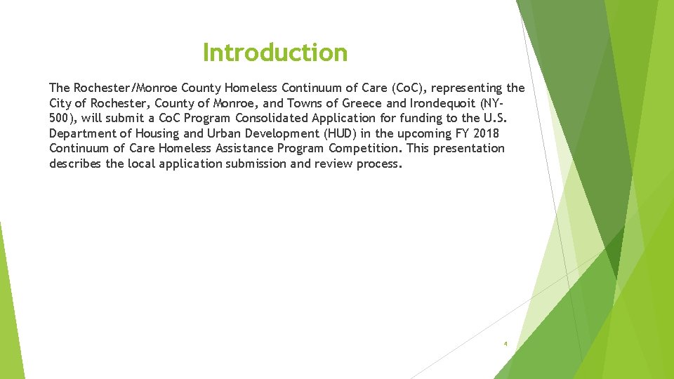 Introduction The Rochester/Monroe County Homeless Continuum of Care (Co. C), representing the City of