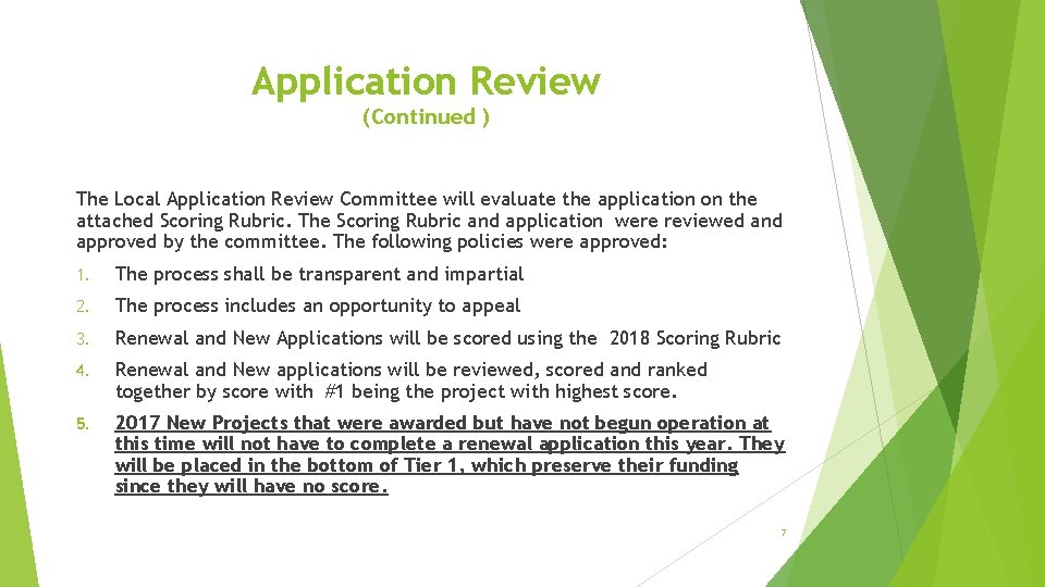 Application Review (Continued ) The Local Application Review Committee will evaluate the application on