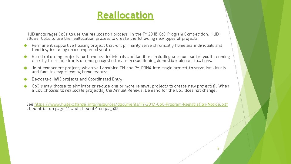 Reallocation HUD encourages Co. Cs to use the reallocation process. In the FY 2018