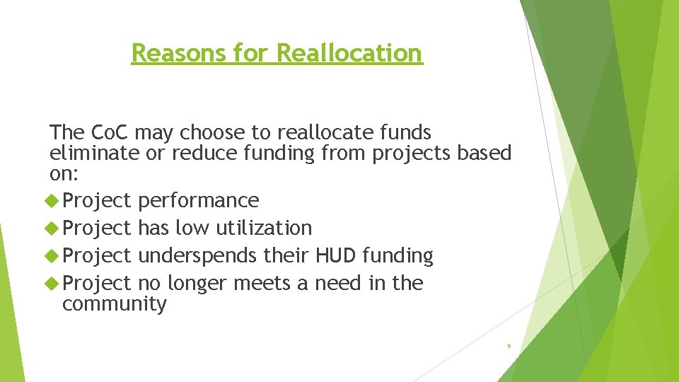 Reasons for Reallocation The Co. C may choose to reallocate funds eliminate or reduce