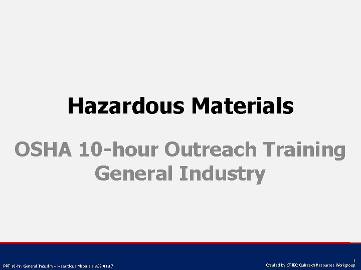 Hazardous Materials OSHA 10 -hour Outreach Training General Industry PPT 10 -hr. General Industry