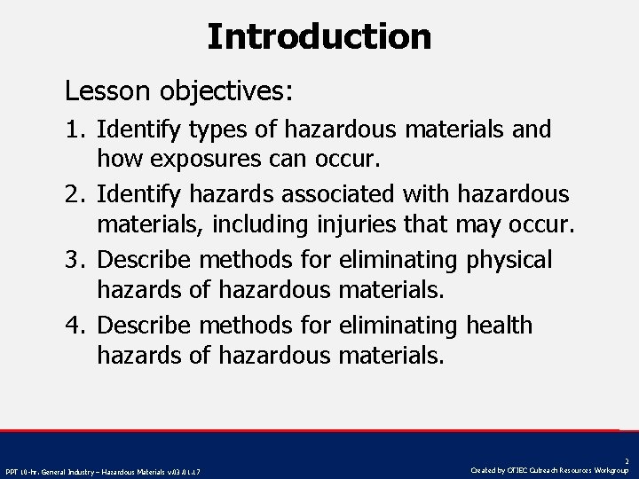 Introduction Lesson objectives: 1. Identify types of hazardous materials and how exposures can occur.