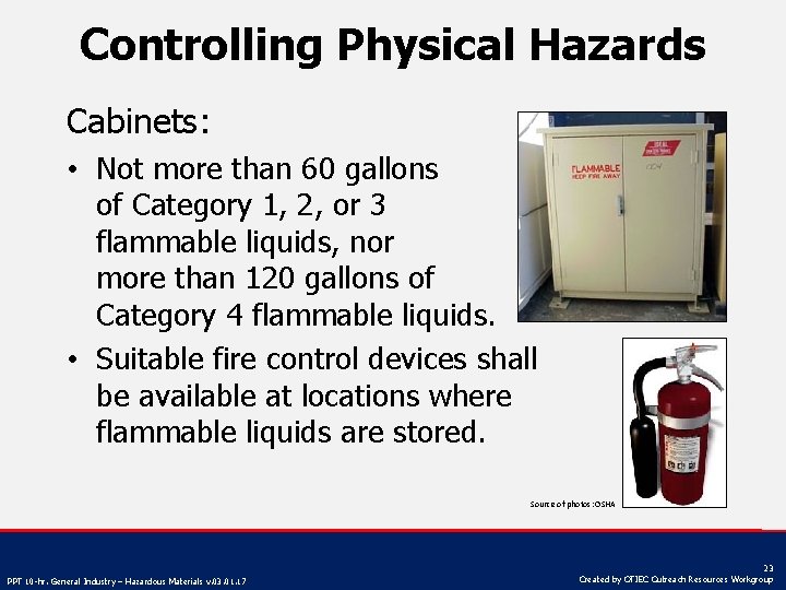 Controlling Physical Hazards Cabinets: • Not more than 60 gallons of Category 1, 2,