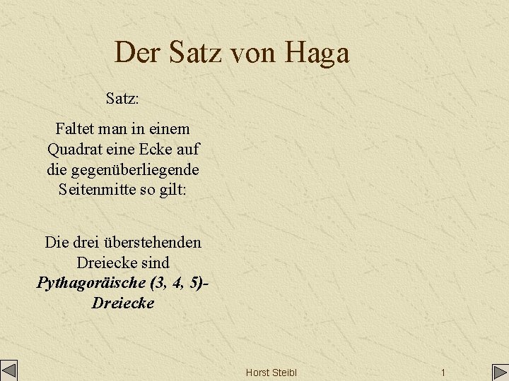 Der Satz von Haga Satz: Faltet man in einem Quadrat eine Ecke auf die Der Satz von Haga Satz: Faltet man in einem Quadrat eine Ecke auf die