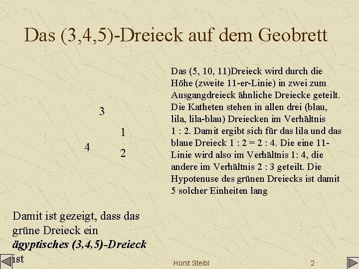 Das (3, 4, 5)-Dreieck auf dem Geobrett 3 1 4 2 Damit ist gezeigt, Das (3, 4, 5)-Dreieck auf dem Geobrett 3 1 4 2 Damit ist gezeigt,