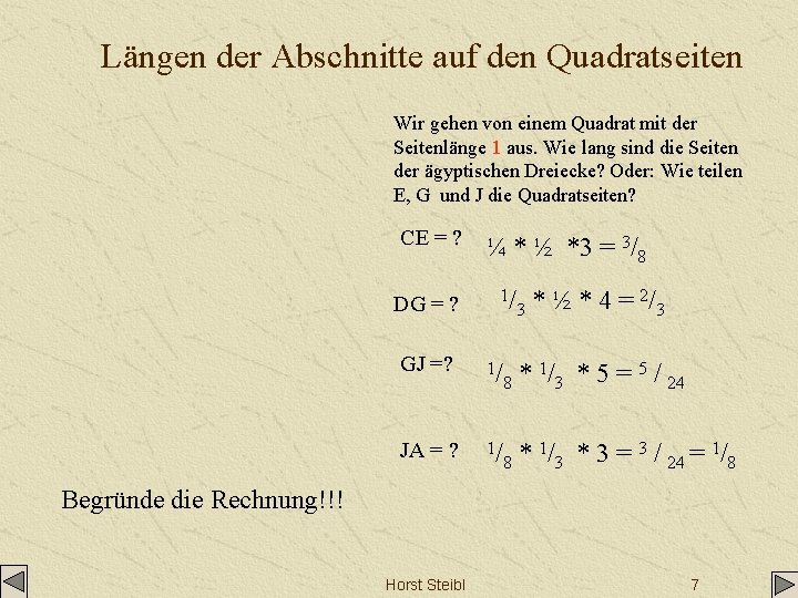 Längen der Abschnitte auf den Quadratseiten Wir gehen von einem Quadrat mit der Seitenlänge Längen der Abschnitte auf den Quadratseiten Wir gehen von einem Quadrat mit der Seitenlänge