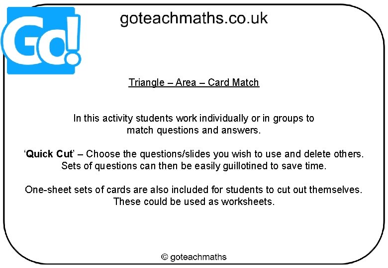 Triangle – Area – Card Match In this activity students work individually or in