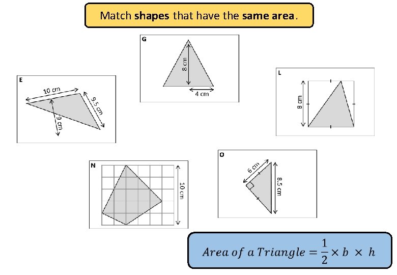 Match shapes that have the same area. 