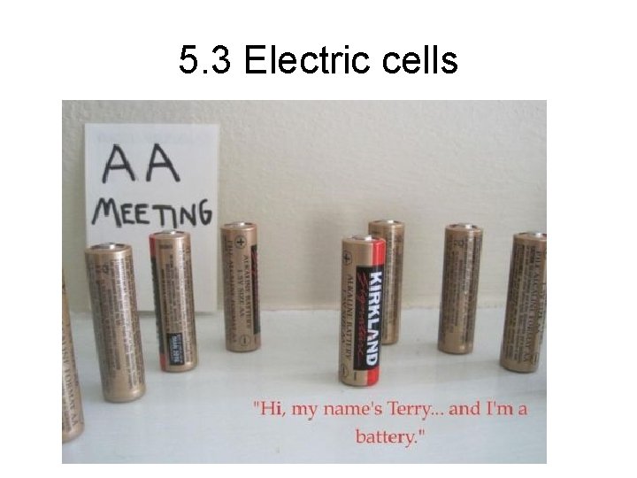 5. 3 Electric cells 