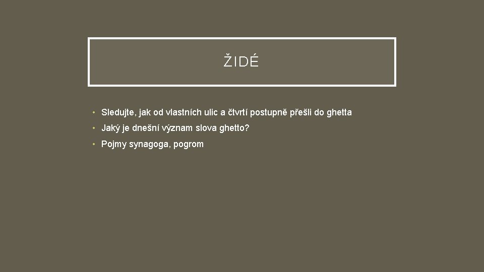 ŽIDÉ • Sledujte, jak od vlastních ulic a čtvrtí postupně přešli do ghetta •